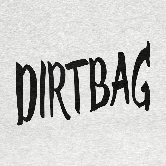 DIRTBAG by TextGraphicsUSA